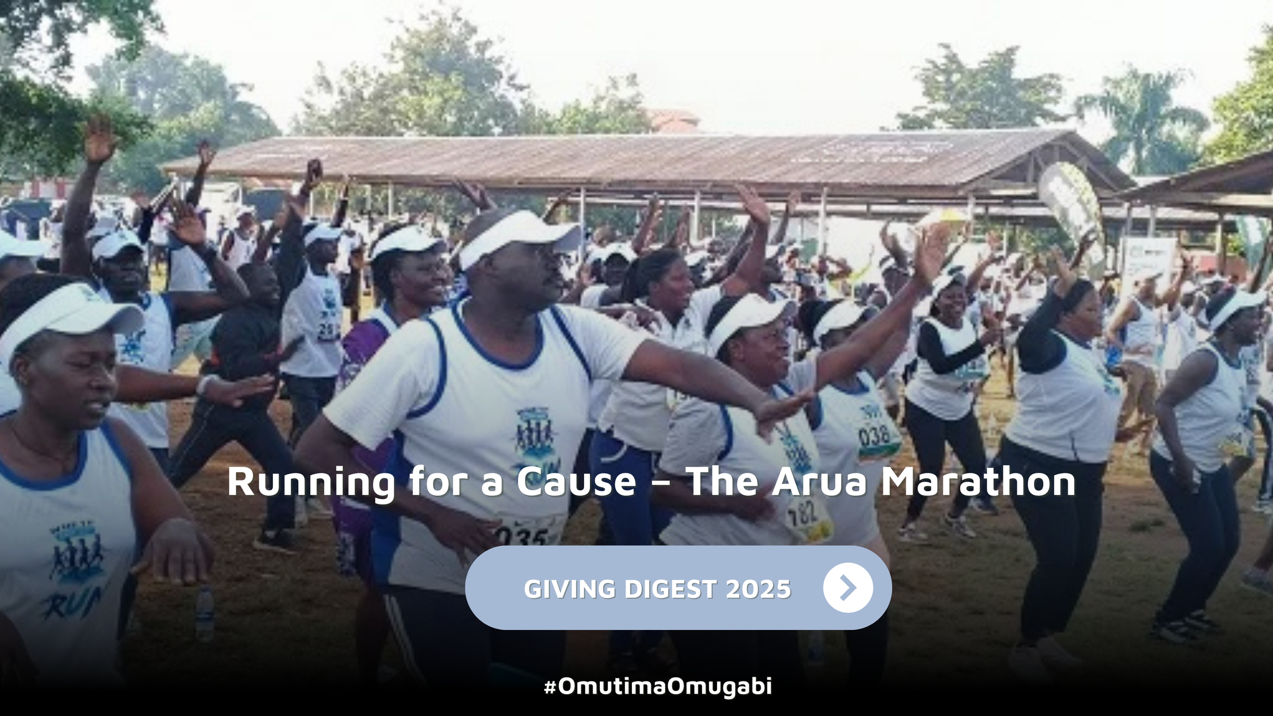 Giving Digest: Running for a Cause – The Arua Marathon 