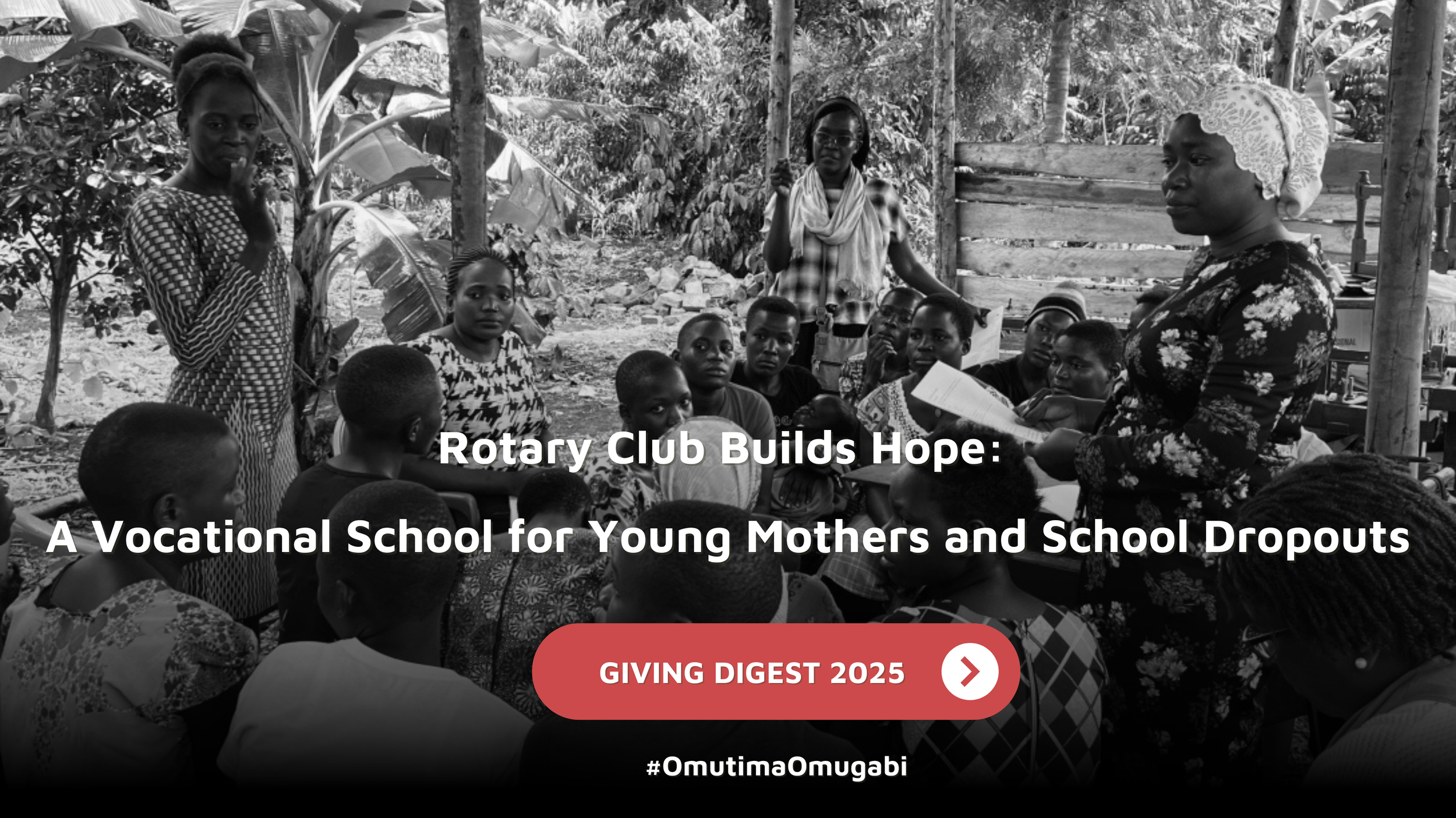 GIVING DIGEST: Rotary Club Builds Hope: A Vocational School for Young Mothers and School Dropouts