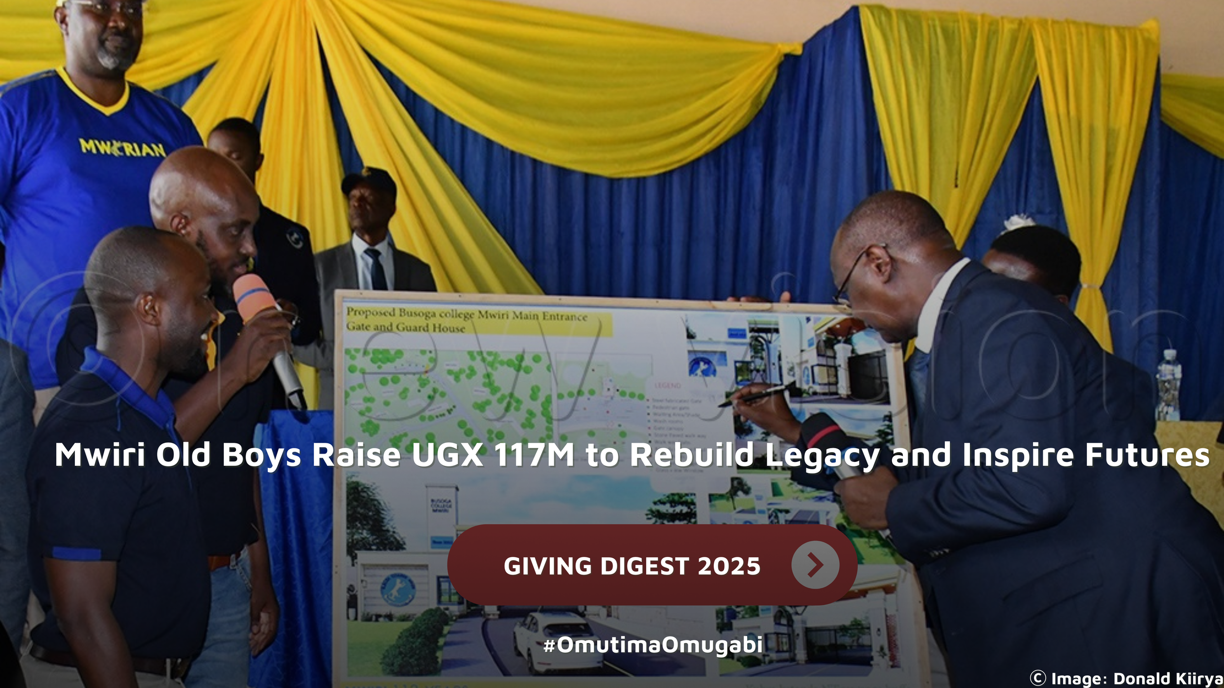 GIVING DIGEST: Mwiri Old Boys Raise UGX 117M to Rebuild Legacy and Inspire Futures