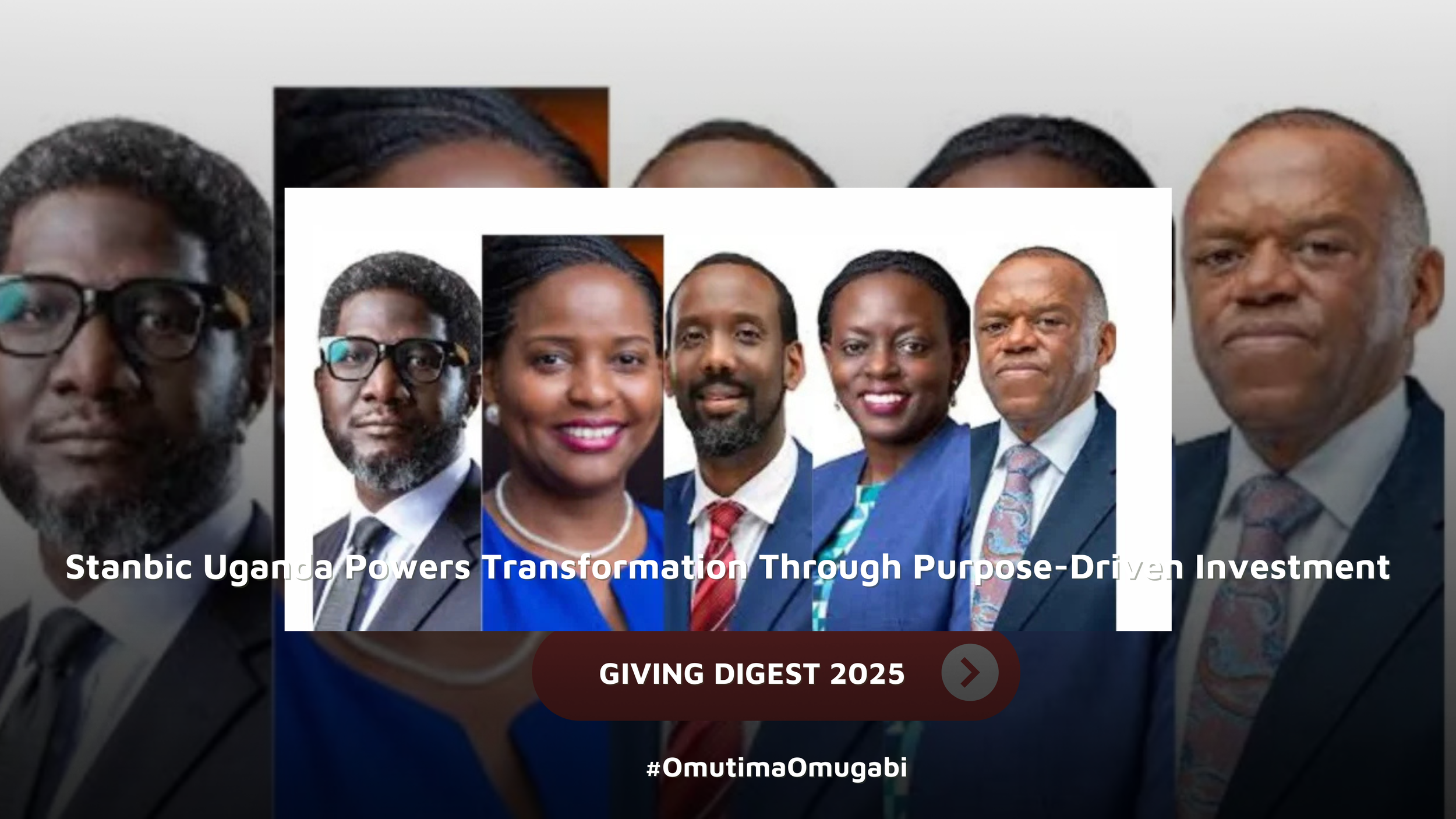 GIVING DIGEST: Stanbic Uganda Powers Transformation Through Purpose-Driven Investment