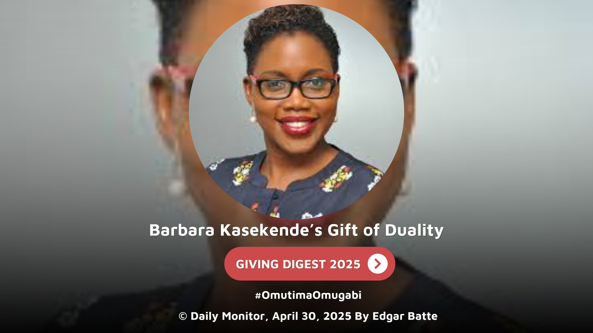 GIVING DIGEST | Barbara Kasekende’s Gift of Duality