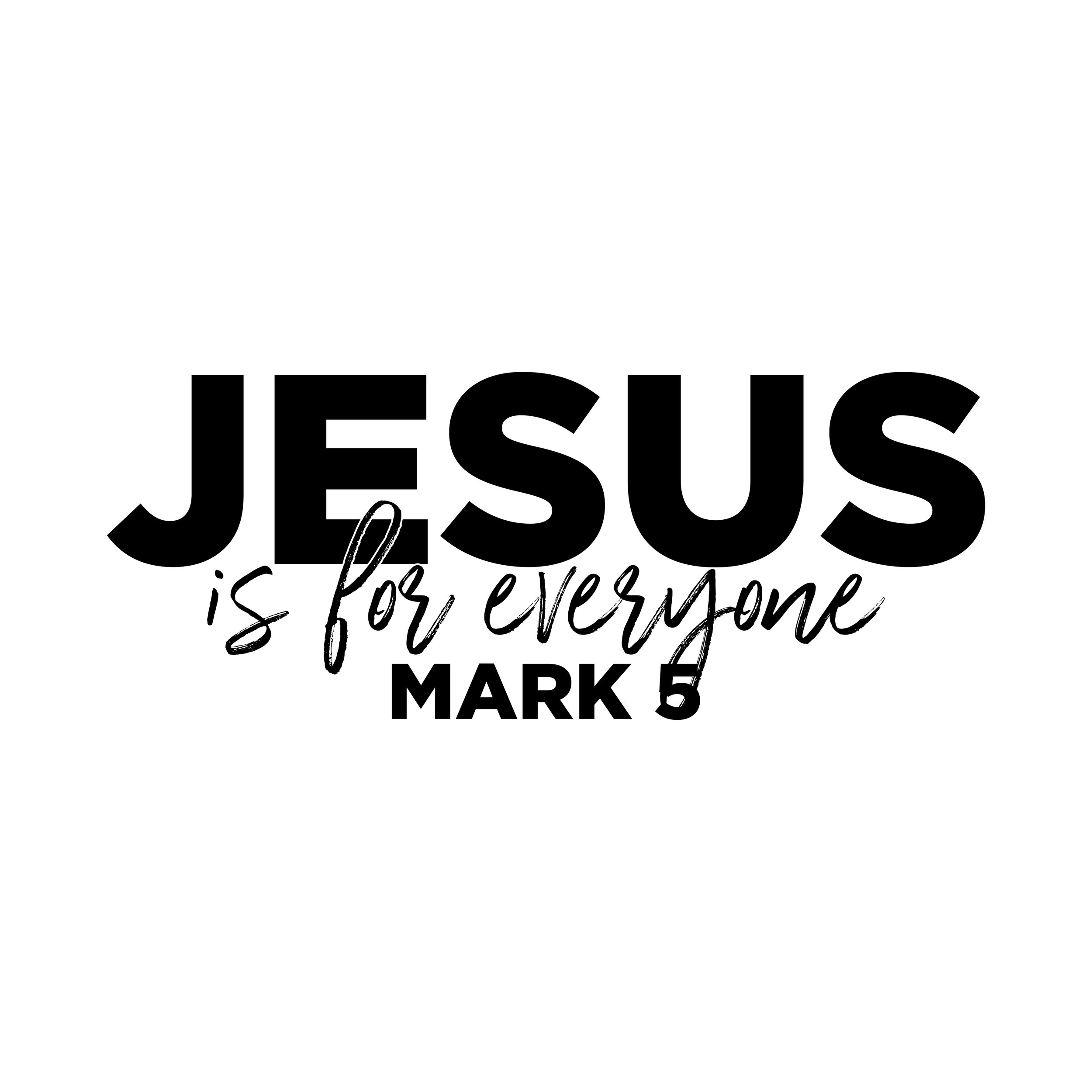 7-28: Jesus Is For Everyone