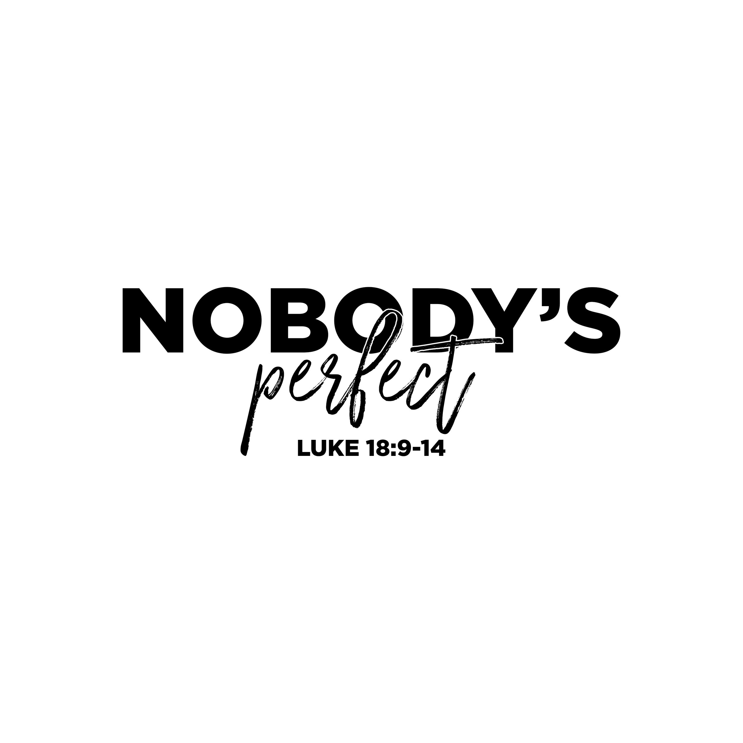 8-11: What Kind of Church Are We? Nobody's Perfect