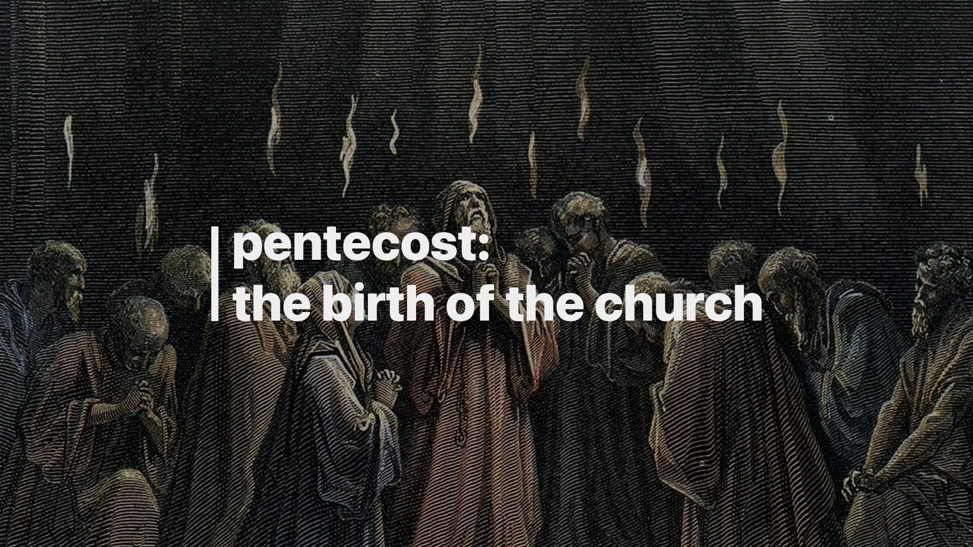 05-04: Pentecost - The Birth of the Church
