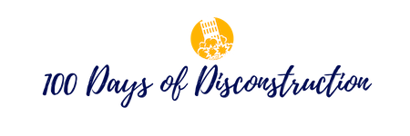 Copy of 100 Days of Disconstruction.png