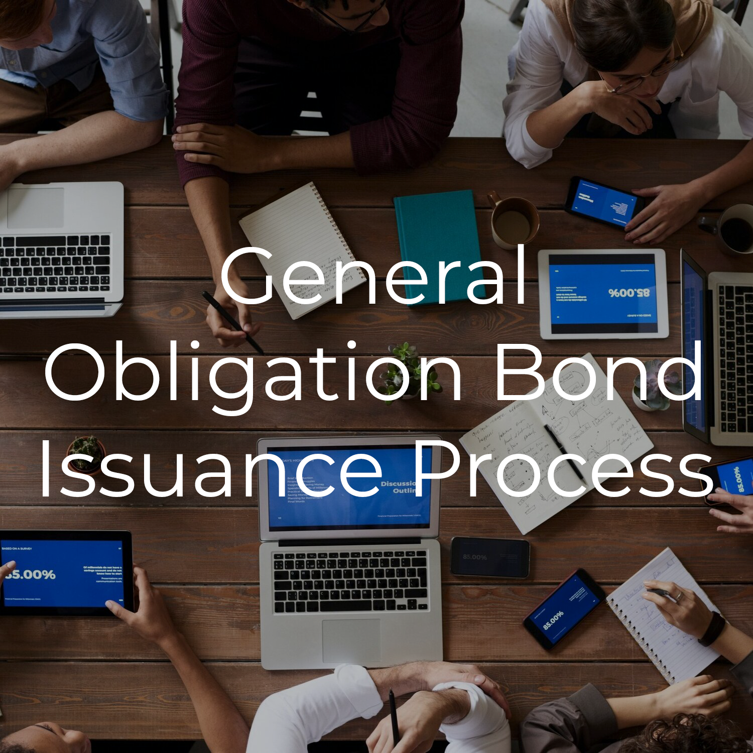 General Obligation Bond Issuance Process