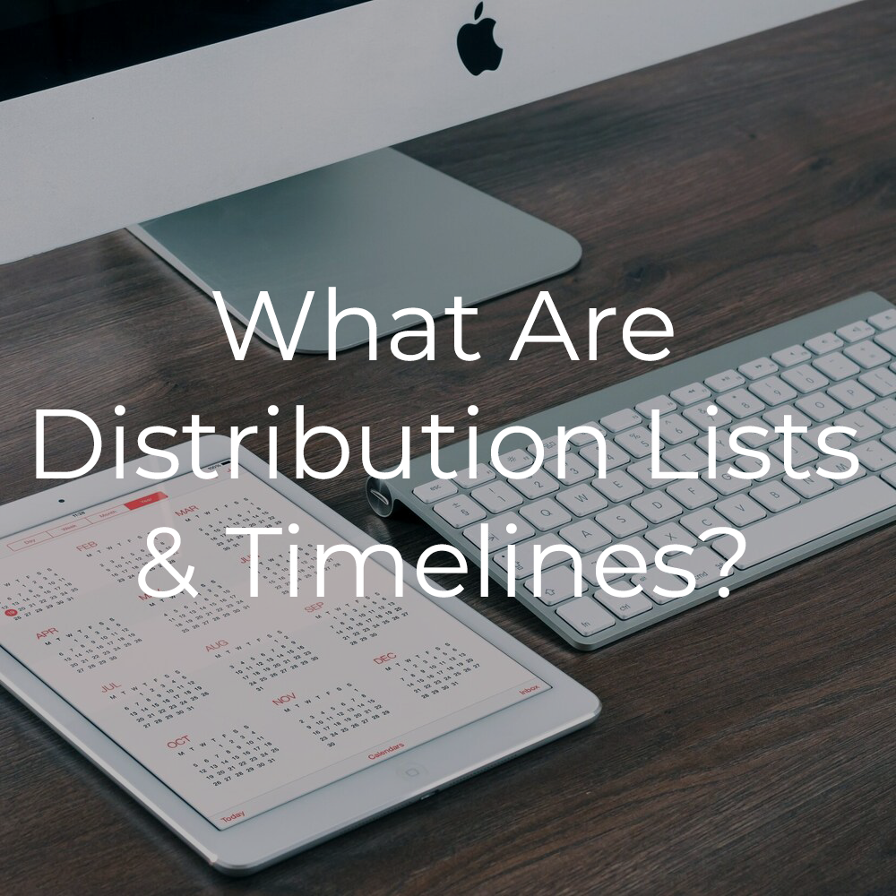 What Are Distribution Lists &amp; Timelines?
