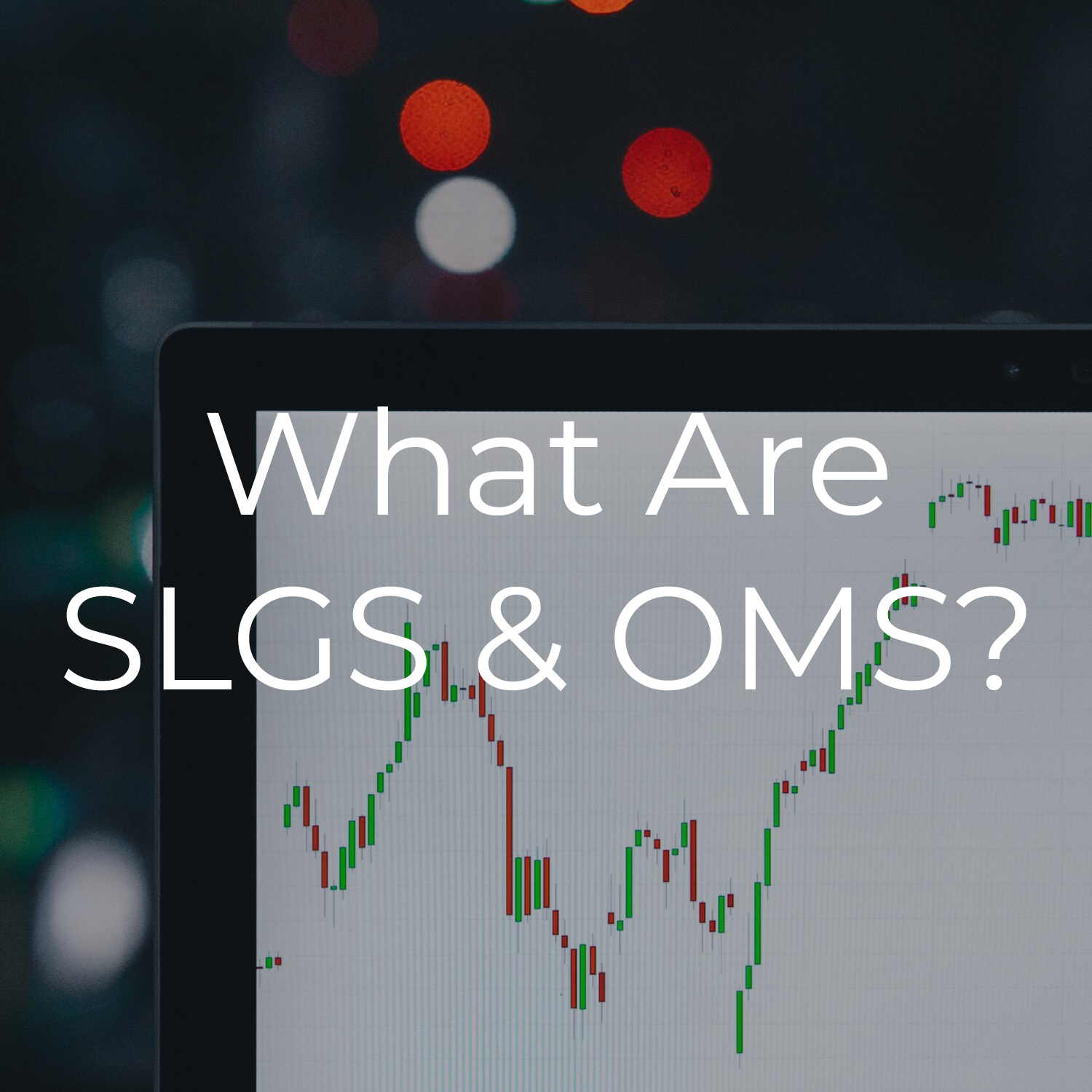 What Are SLGS &amp; OMS?