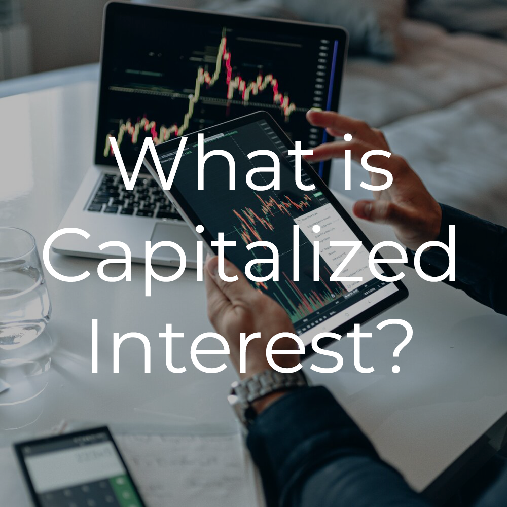What is Capitalized Interest?