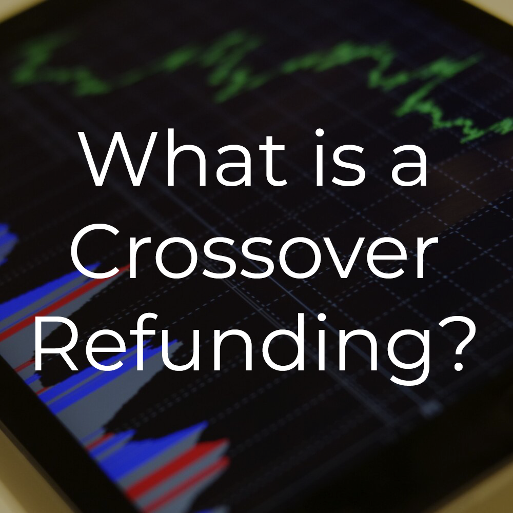 What is a Crossover Refunding?