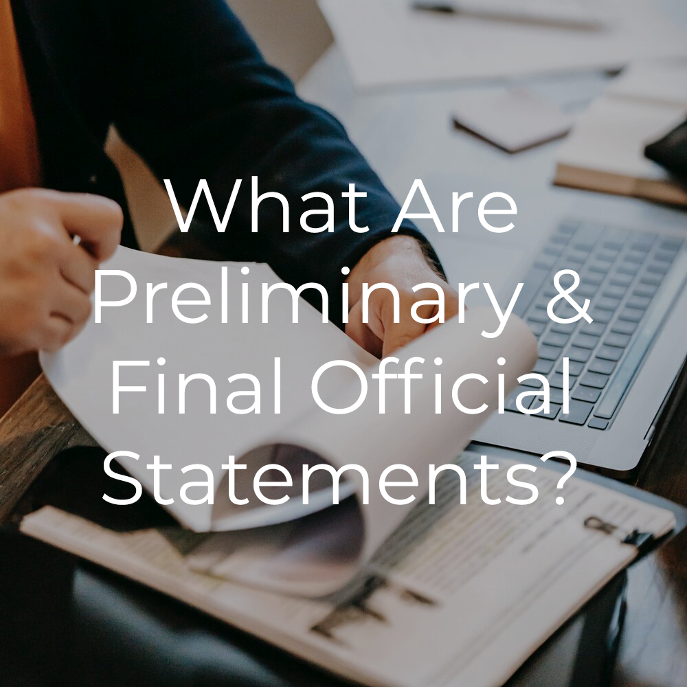 What Are Preliminary &amp; Final Official Statements?
