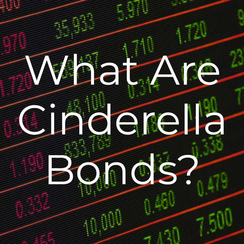 What Are Cinderella Bonds?