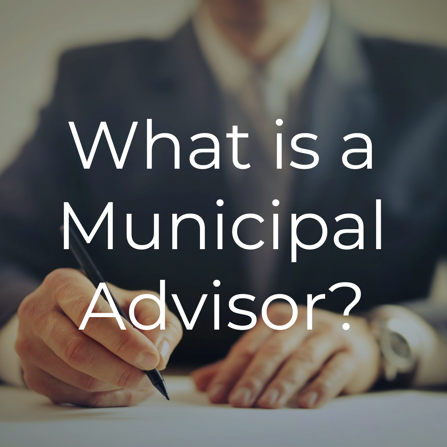What is a Municipal Advisor?