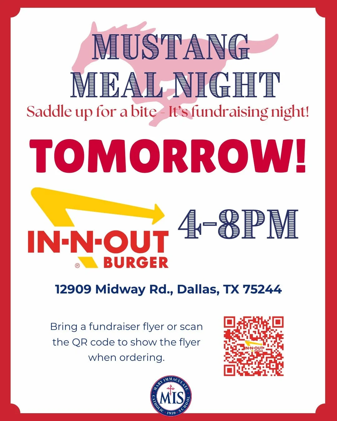 🍔✨ TOMORROW is Mustang Meal Night! ✨🍔

Grab your herd and head to In-N-Out to fuel up while supporting MIS!

📍 In-N-Out &ndash; 12909 Midway Rd., Dallas, TX 75244
📅 Tomorrow, Wednesday, December 10th
⏰ 4&ndash;8 PM

Swing by for an after school s