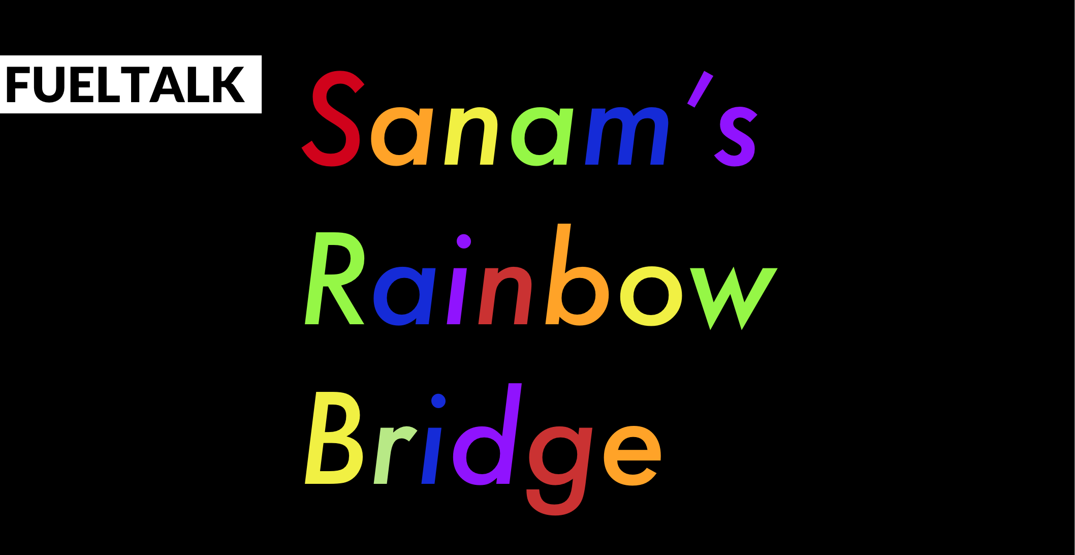 FUELTALK - Sanam's Rainbow Bridge.png