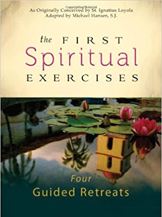 The First Spiritual Exercises by Michael Hansen, SJ