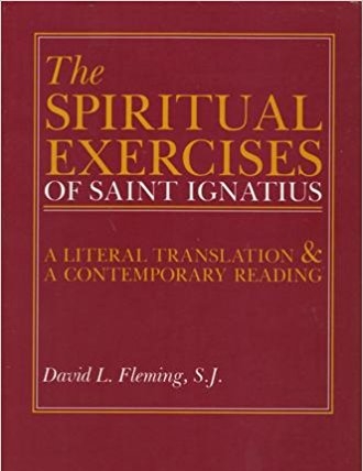 The Spiritual Exercises of Saint Ignatius by David J. Fleming, SJ
