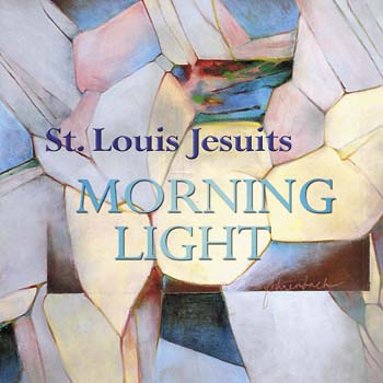 St. Louis Jesuits - Morning Light
