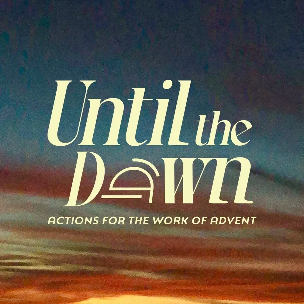 Early morning dawn background with words Until the Dawn, Actions for the Work of Advent