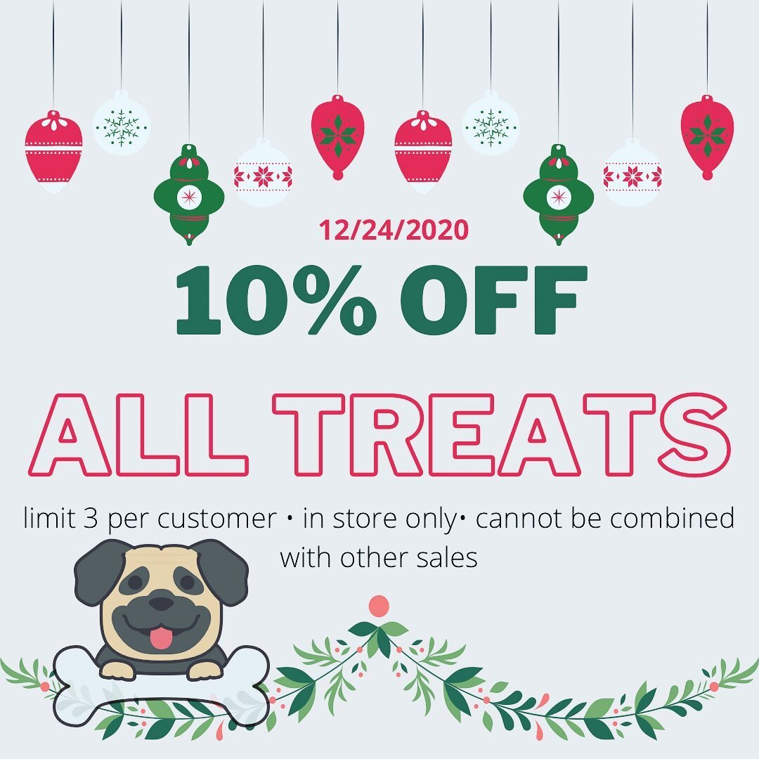 Stop by the store for the last day of savings! 🦴.Get 10% off all treats (limit 3) for your furry friends stocking!