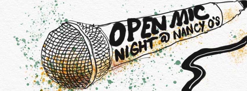 Come to Nancy O's on Wednesdays for OPEN MIC NIGHT!!!