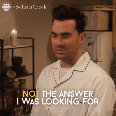 Not the Answer I Was Looking.gif