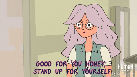 Stand Up for Yourself.gif