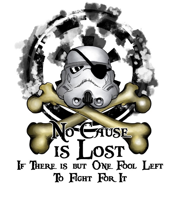 NO cause is lost color With Text -pirate stormtrooper-final for lights-704.jpg