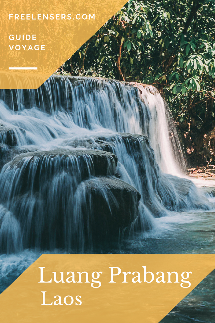 Visiter Luang Prabang que faire et que voir ? — Blog Voyage Freelensers