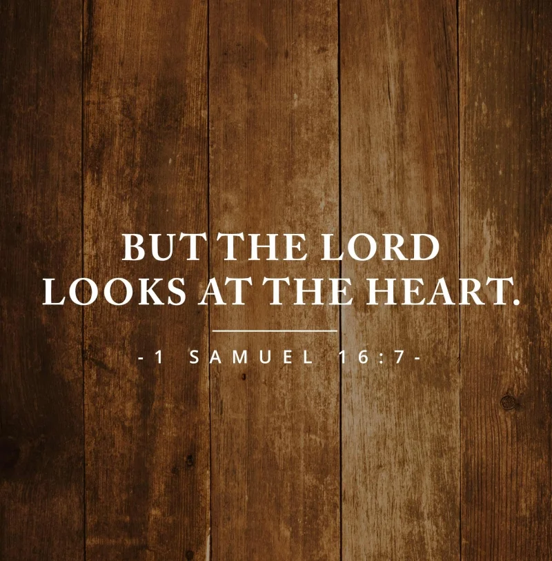 But-the-LORD-looks-at-the-heart-1-Samuel-16-7-Bible-Verses-800x813.jpg