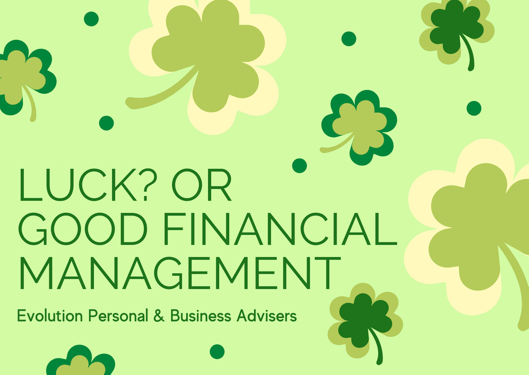 Luck or Good Financial Management 