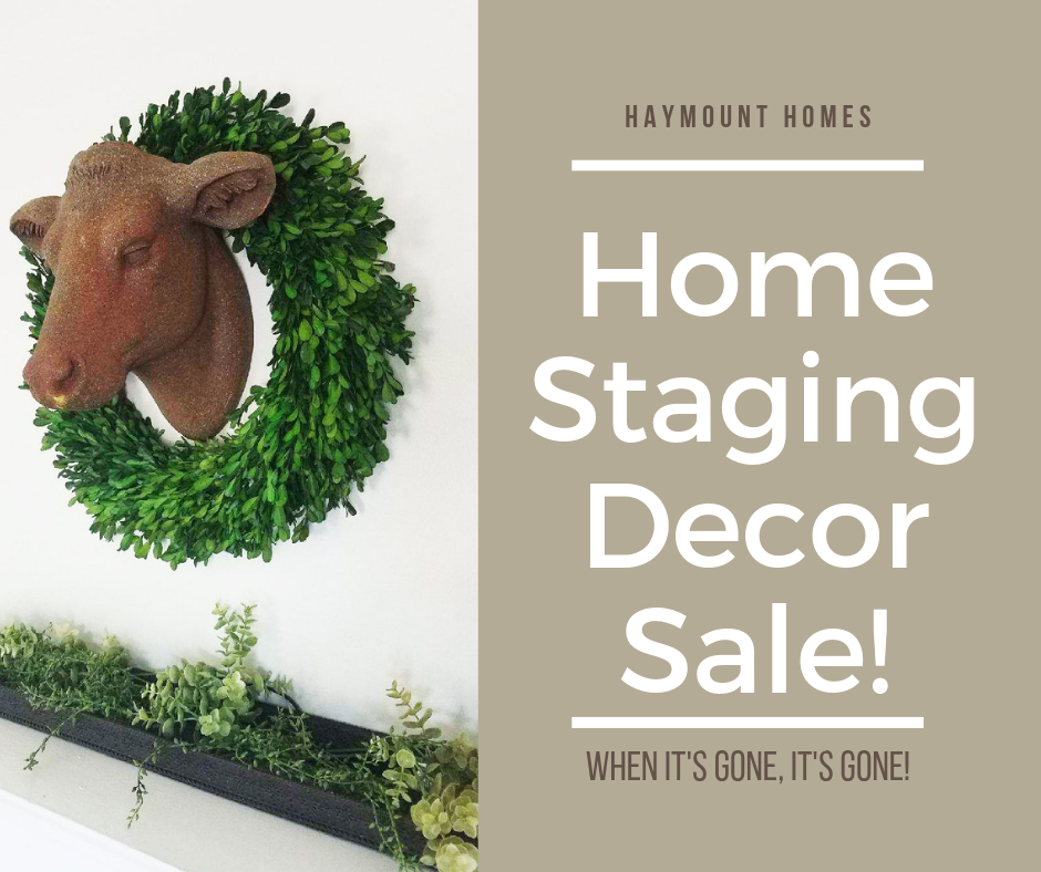 HOME STAGING DECOR SALE — Haymount Homes