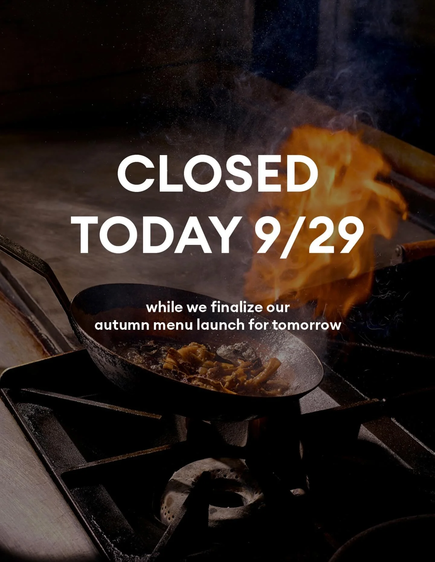 we&rsquo;re closed today 9/29 to put the finishing touches on our autumn menu + get the team up to speed before going live tomorrow. we&rsquo;ll be back to regular service + hours starting tomorrow, 9/30. 

see you soon

🍂