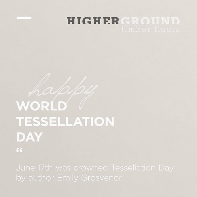 HAPPY 
TESSELLATION
DAY

You know we have a love for Parquetry tessellations, so of course we&rsquo;re going to know today is World Tessellation Day.

Our spaces are filled with tessellation designs. Keep an eye out and spot how many tessellation&rsq