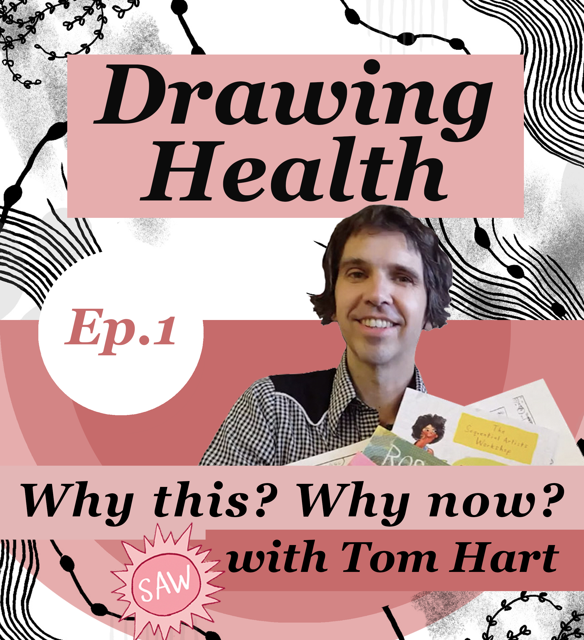 Drawing Health Podcast: Why this, why now? with Tom Hart