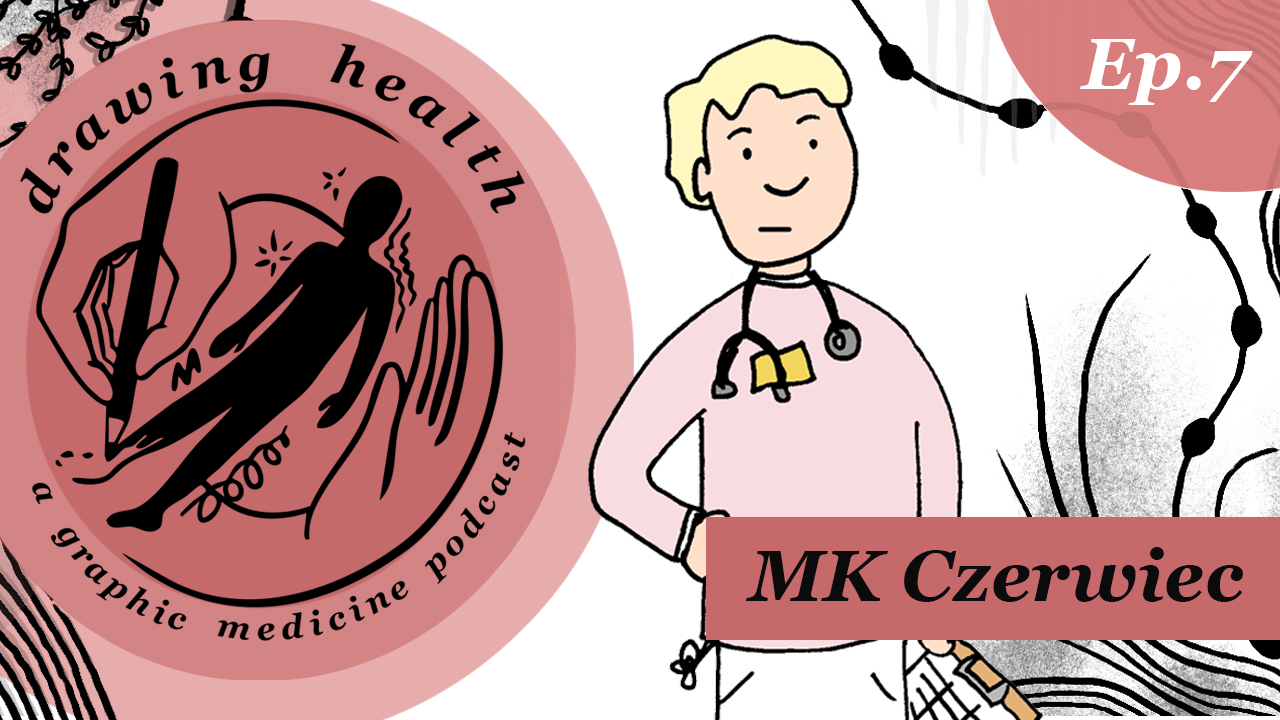 Drawing Health Podcast: Comics in Care Work, with MK Czerwiec