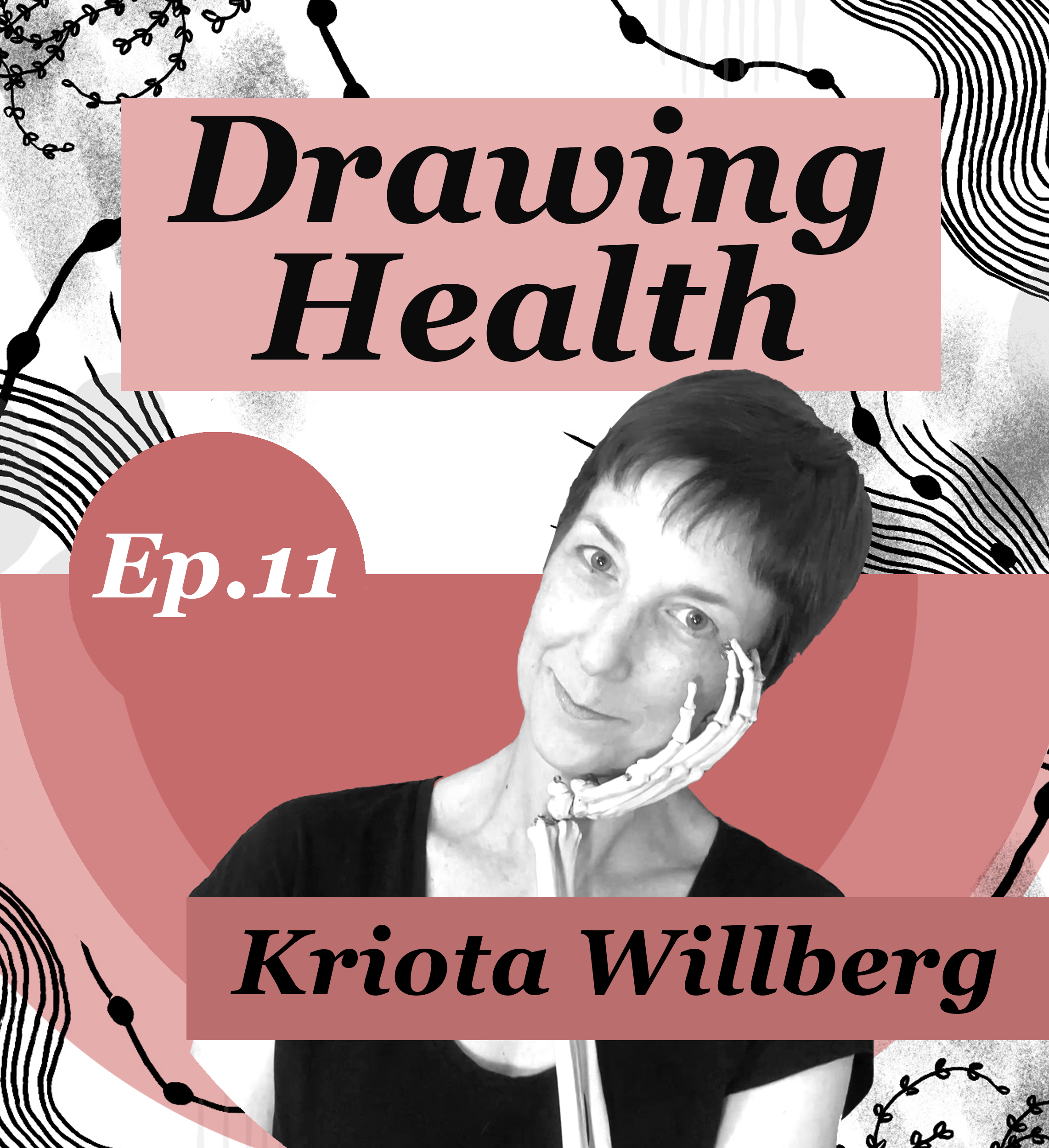 Drawing Health Podcast: Living Anatomy, with Kriota Willburg