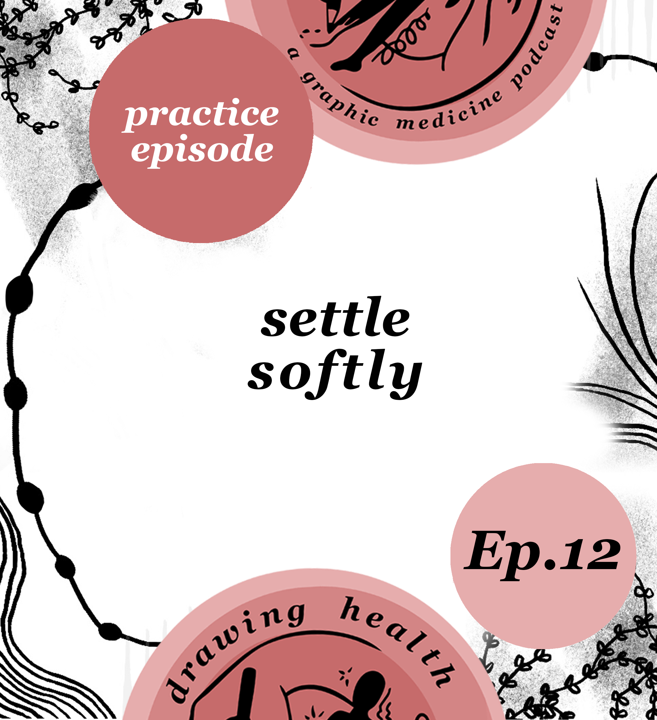 Drawing Health Podcast: Settle softly