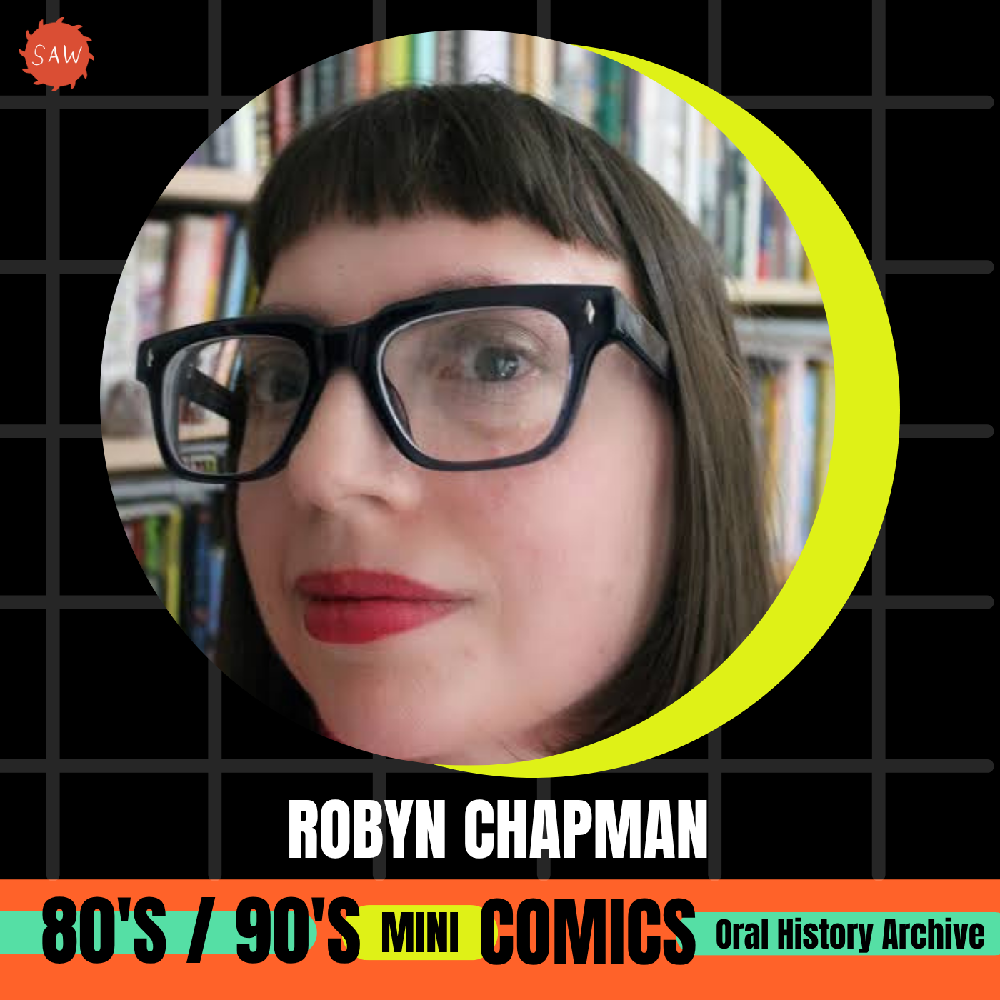 Robyn Chapman - 90s Mini-Comics Oral History Archives Project
