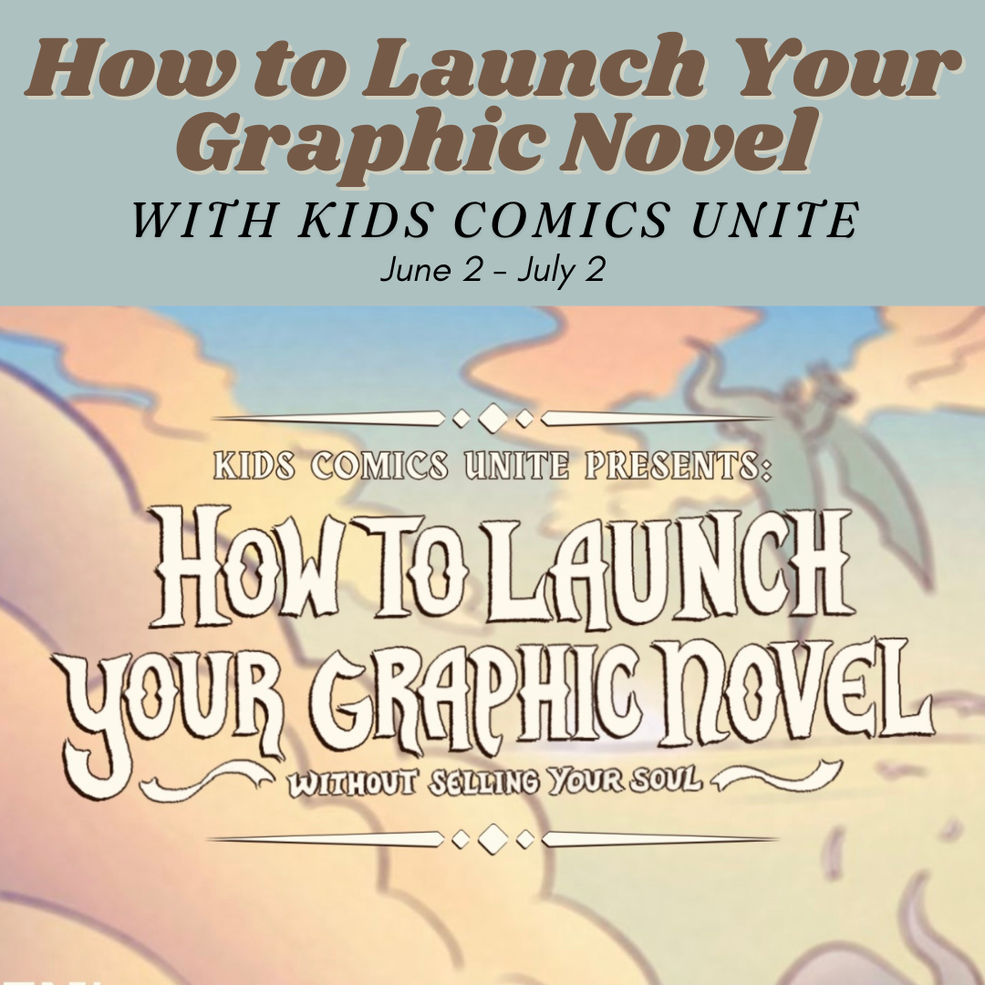 Kids Comics Unite Workshop We're promoting Kids Comics Unite's 6-week course, How to Launch Your Graphic Novel without Selling Your Soul! Link opens to KCU website.