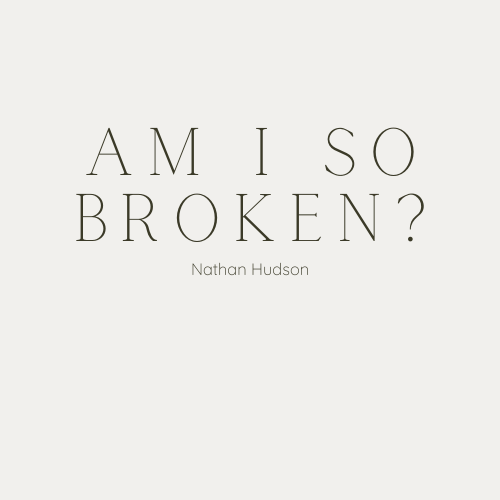 Am I So Broken.png