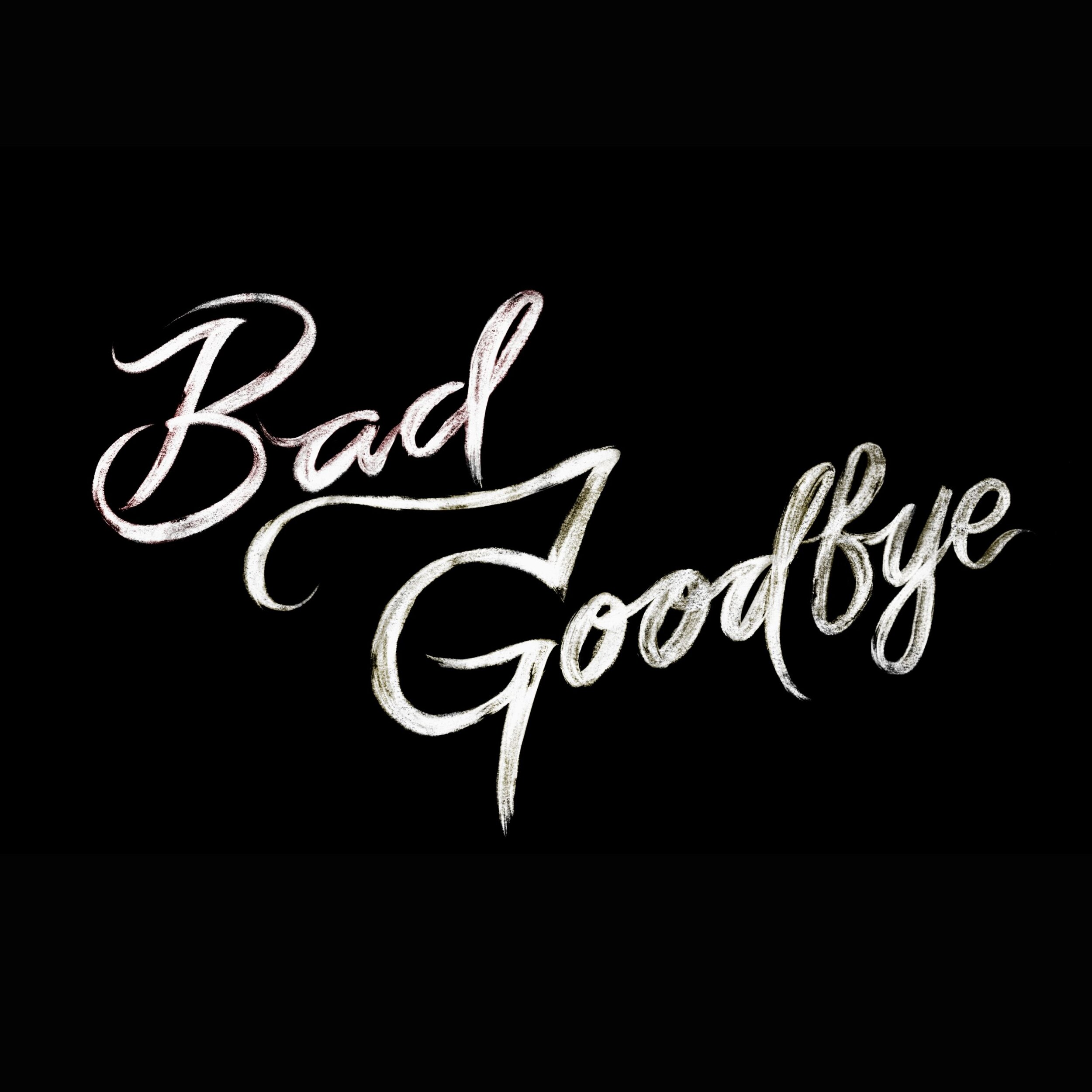 Bad Goodbye