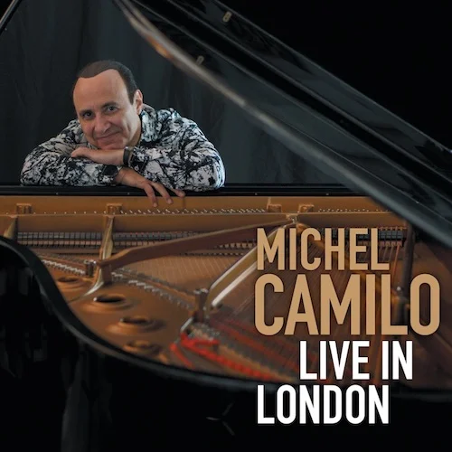 Pianist Michel Camilo to Release New Album, “Live in London” on Nov. 16th, 2017