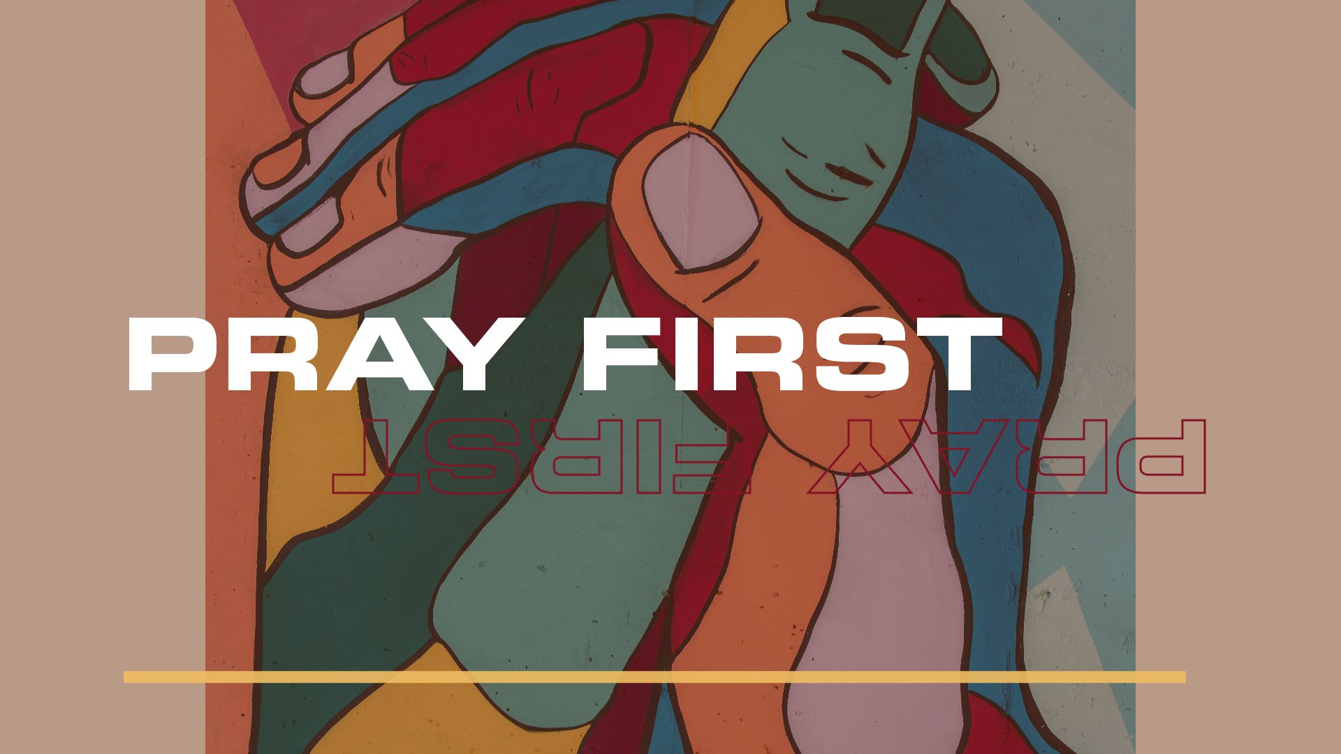 Pray First