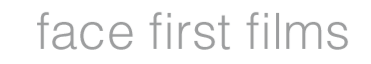  Face First Films