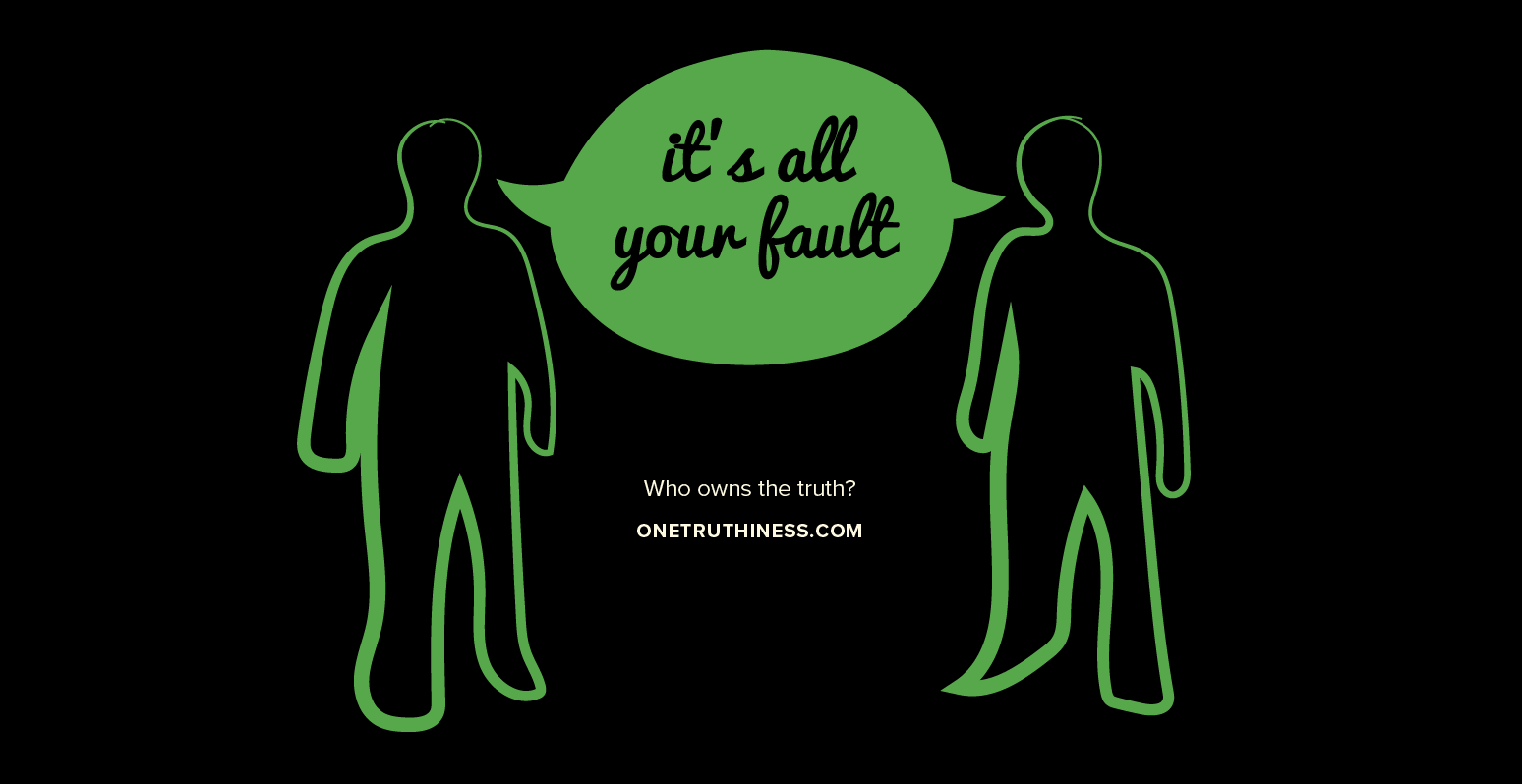 oneTruthiness_ItsAllYourFault.png