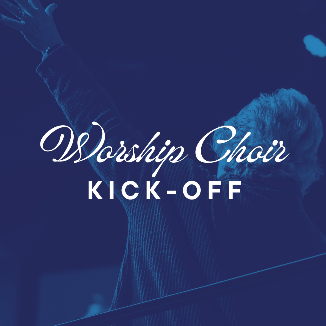 WORSHIP CHOIR KICK-OFF