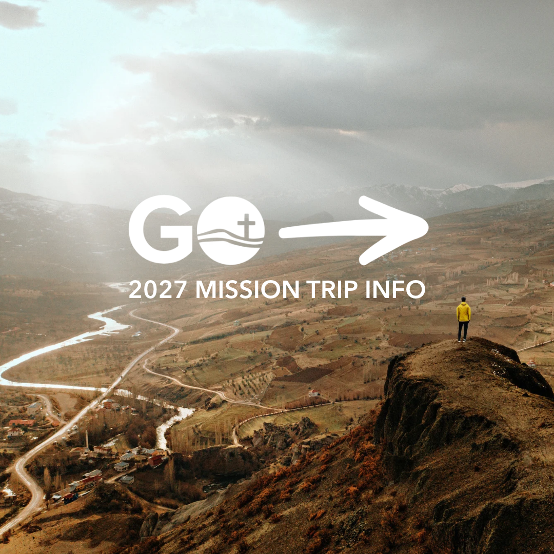 2027 MISSION TRIPS &amp; MISSIONAL LIVING OPPORTUNITIES