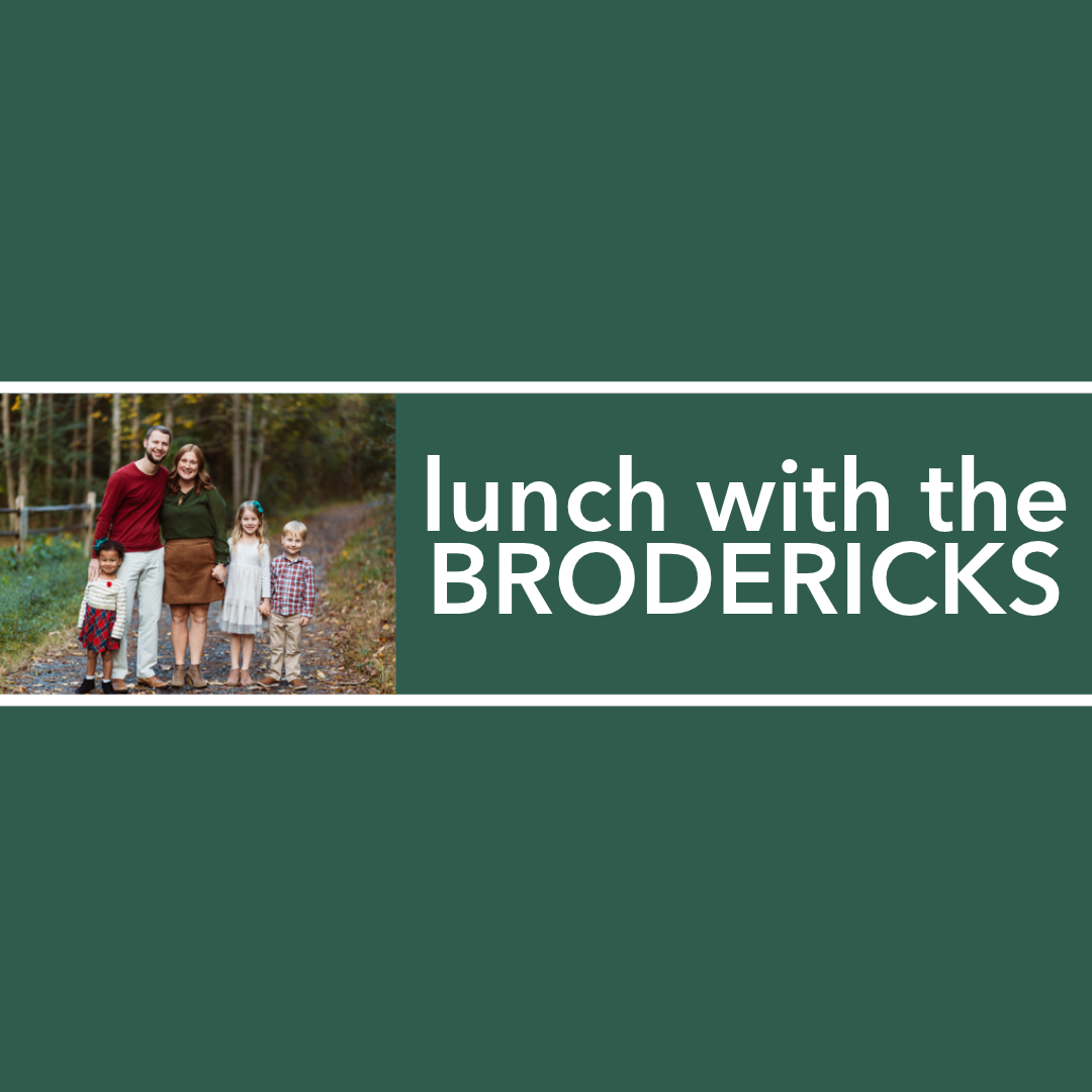 LUNCH WITH THE BRODERICKS