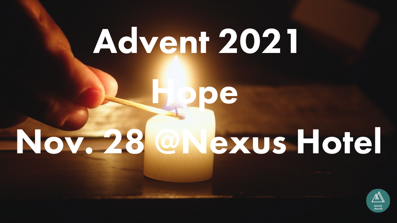 Advent 2021: Hope- Nov. 28, 2021